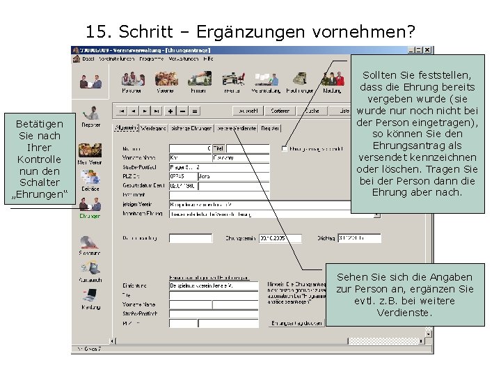 15. Schritt – Ergänzungen vornehmen? Betätigen Sie nach Ihrer Kontrolle nun den Schalter „Ehrungen“