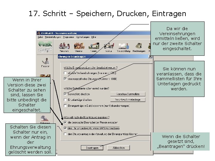 17. Schritt – Speichern, Drucken, Eintragen Da wir die Vereinsehrungen ermitteln ließen, wird nur