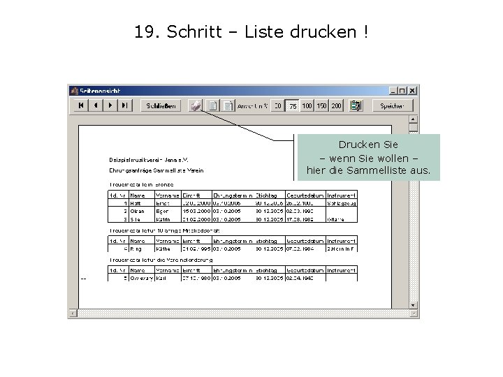 19. Schritt – Liste drucken ! Drucken Sie – wenn Sie wollen – hier