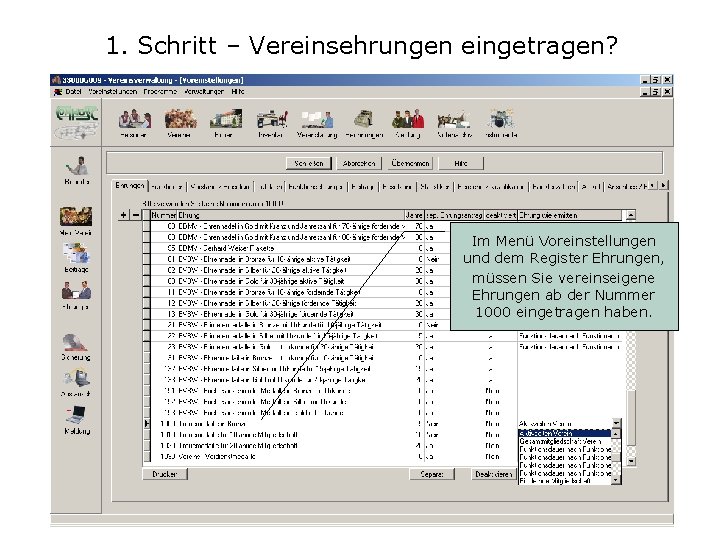 1. Schritt – Vereinsehrungen eingetragen? Im Menü Voreinstellungen und dem Register Ehrungen, müssen Sie