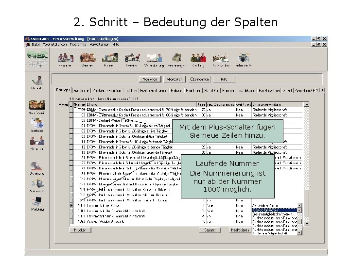 2. Schritt – Bedeutung der Spalten Mit dem Plus-Schalter fügen Sie neue Zeilen hinzu.