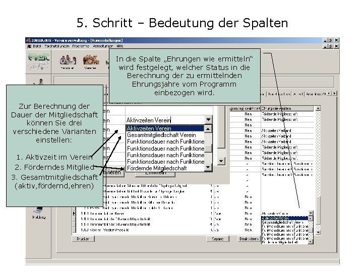 5. Schritt – Bedeutung der Spalten In die Spalte „Ehrungen wie ermitteln“ wird festgelegt,