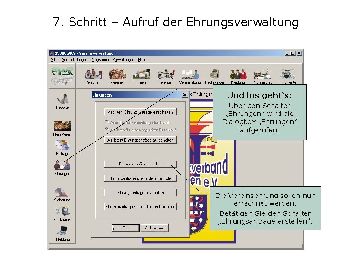 7. Schritt – Aufruf der Ehrungsverwaltung Und los geht‘s: Über den Schalter „Ehrungen“ wird