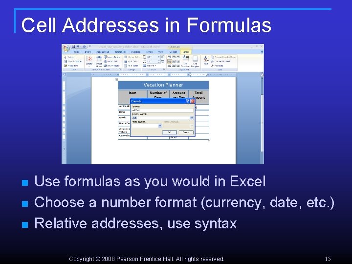 Cell Addresses in Formulas n n n Use formulas as you would in Excel
