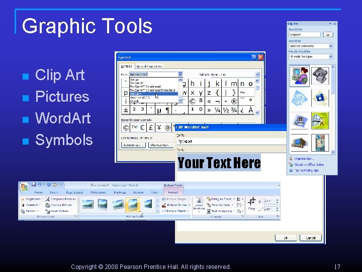 Graphic Tools n n Clip Art Pictures Word. Art Symbols Copyright © 2008 Pearson