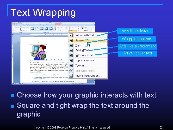 Text Wrapping Acts like a letter Wrapping options Acts like a watermark Art will