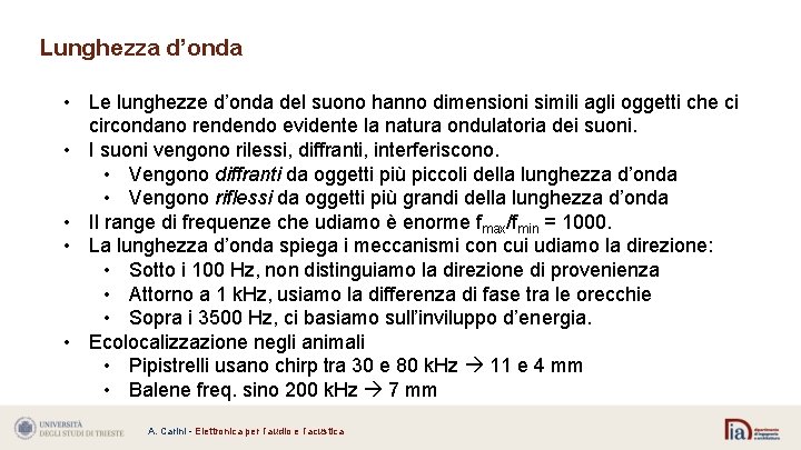 Lunghezza d’onda • Le lunghezze d’onda del suono hanno dimensioni simili agli oggetti che