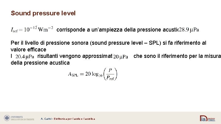 Sound pressure level corrisponde a un’ampiezza della pressione acustica di Per il livello di