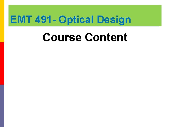 EMT 491 - Optical Design Course Content 