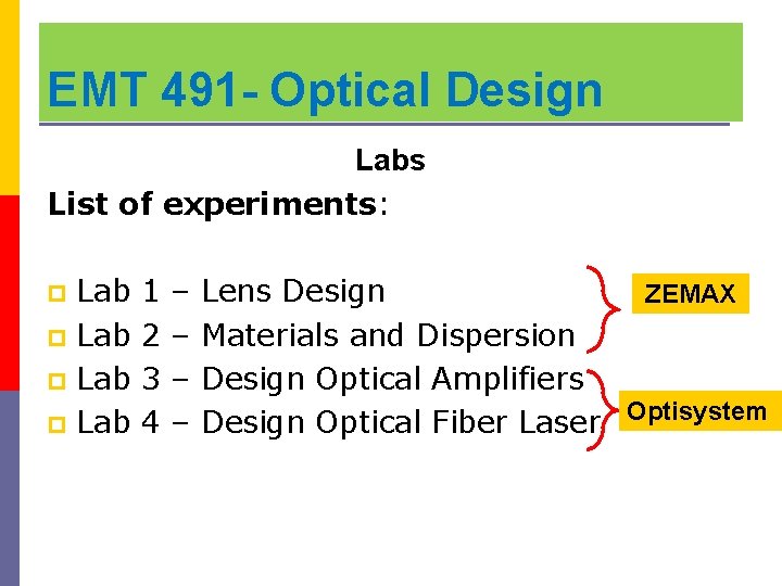 EMT 491 - Optical Design Labs List of experiments: Lab p 1 2 3
