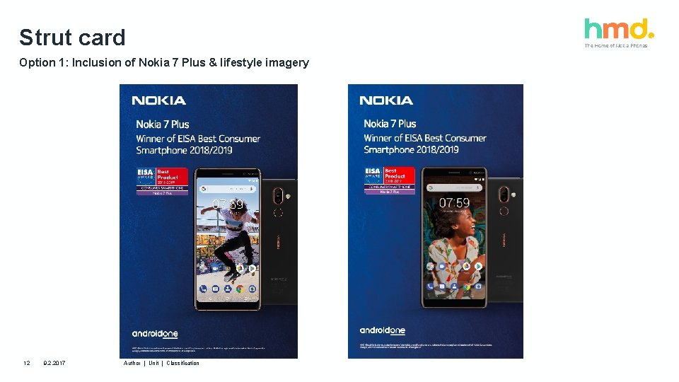 Strut card Option 1: Inclusion of Nokia 7 Plus & lifestyle imagery 12 9.