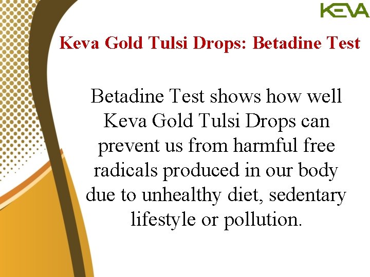 Keva Gold Tulsi Drops: Betadine Test shows how well Keva Gold Tulsi Drops can