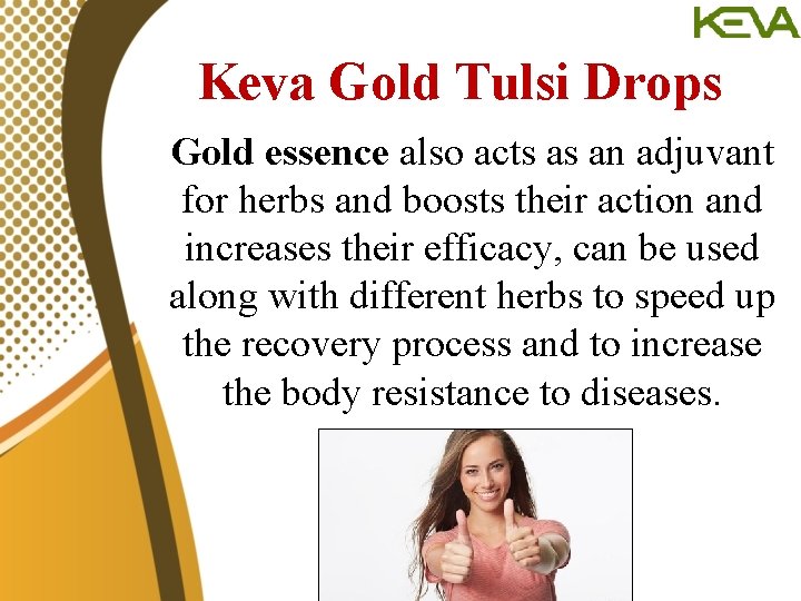 Keva Gold Tulsi Drops Gold essence also acts as an adjuvant for herbs and