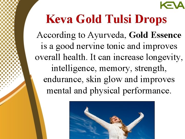 Keva Gold Tulsi Drops According to Ayurveda, Gold Essence is a good nervine tonic