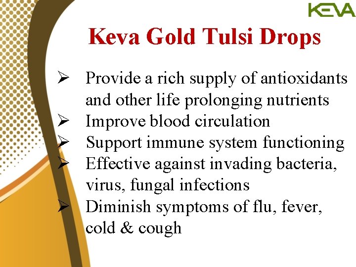 Keva Gold Tulsi Drops Ø Provide a rich supply of antioxidants and other life