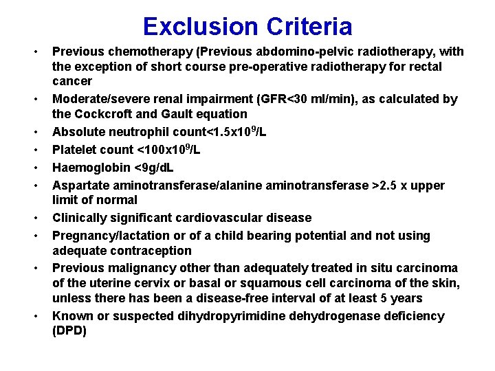 Exclusion Criteria • • • Previous chemotherapy (Previous abdomino-pelvic radiotherapy, with the exception of