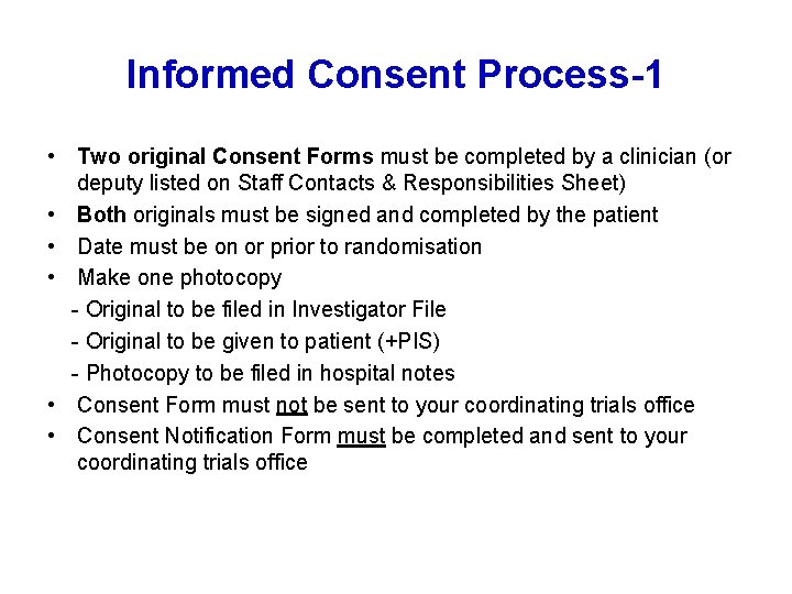 Informed Consent Process-1 • Two original Consent Forms must be completed by a clinician