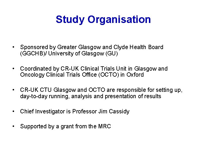 Study Organisation • Sponsored by Greater Glasgow and Clyde Health Board (GGCHB)/ University of