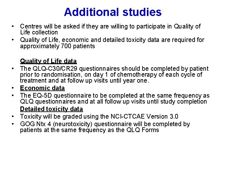 Additional studies • Centres will be asked if they are willing to participate in