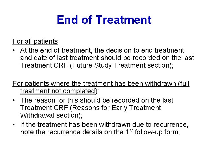 End of Treatment For all patients: • At the end of treatment, the decision