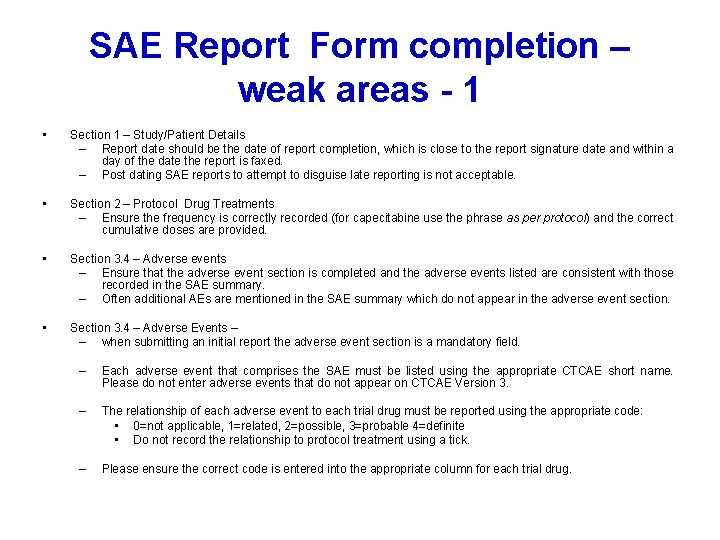 SAE Report Form completion – weak areas - 1 • Section 1 – Study/Patient
