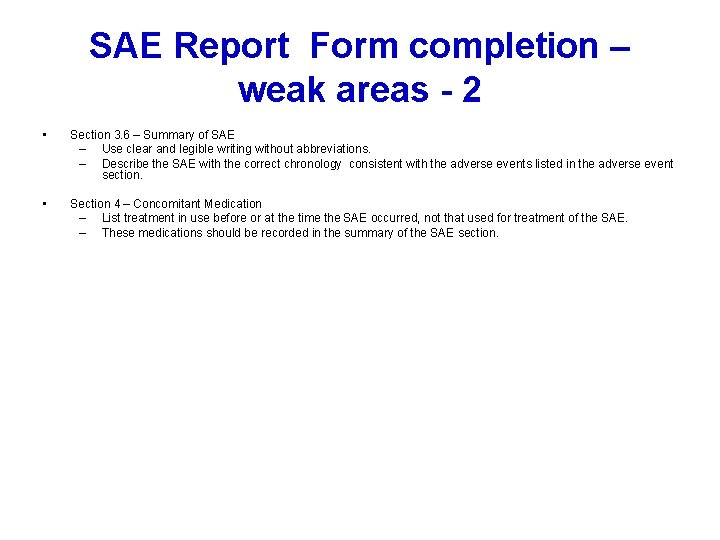 SAE Report Form completion – weak areas - 2 • Section 3. 6 –