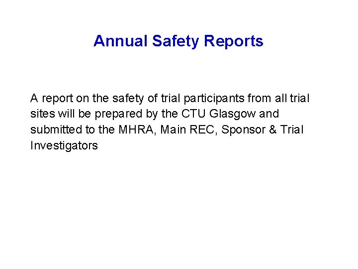 Annual Safety Reports A report on the safety of trial participants from all trial