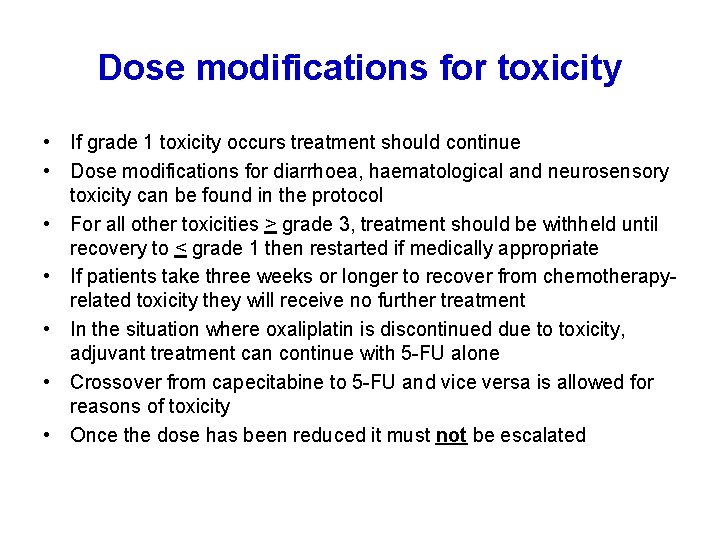 Dose modifications for toxicity • If grade 1 toxicity occurs treatment should continue •