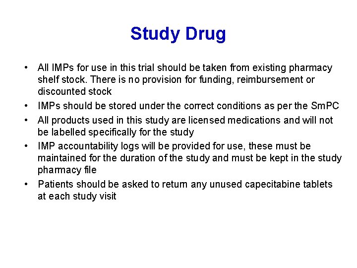 Study Drug • All IMPs for use in this trial should be taken from