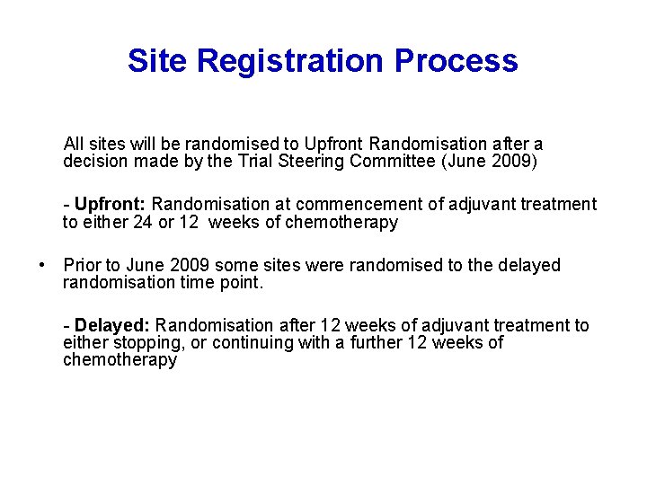 Site Registration Process All sites will be randomised to Upfront Randomisation after a decision