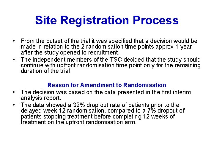 Site Registration Process • From the outset of the trial it was specified that