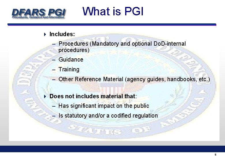 What is PGI 4 Includes: – Procedures (Mandatory and optional Do. D-internal procedures) –