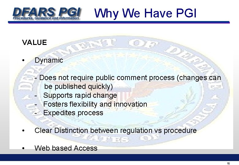 Why We Have PGI VALUE • Dynamic - Does not require public comment process