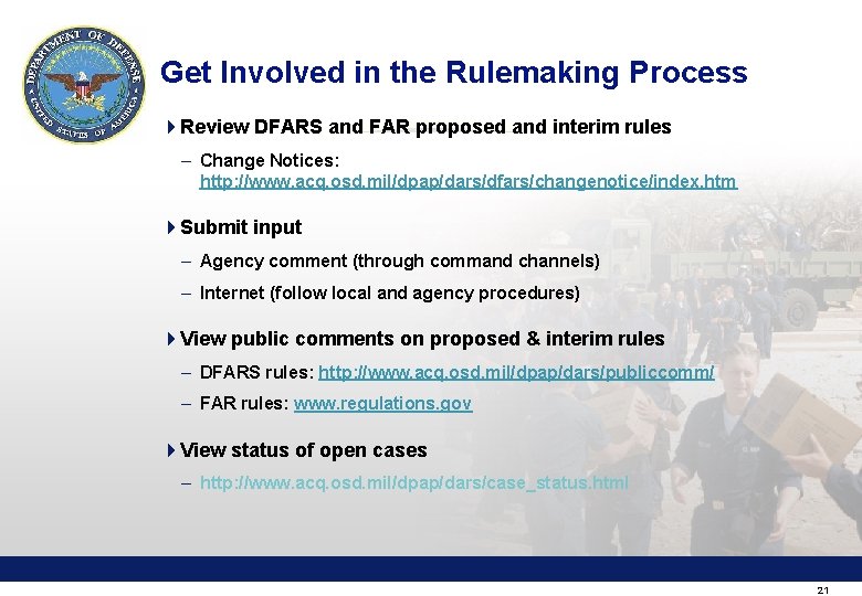 Get Involved in the Rulemaking Process 4 Review DFARS and FAR proposed and interim