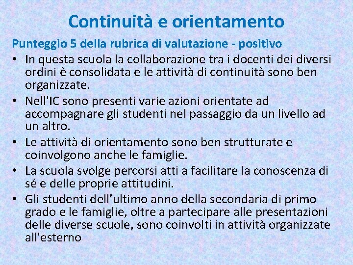 Continuità e orientamento Punteggio 5 della rubrica di valutazione - positivo • In questa