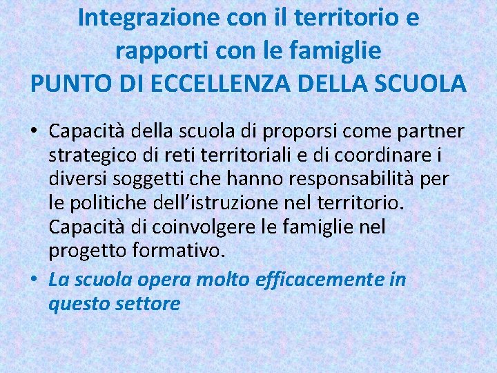 Integrazione con il territorio e rapporti con le famiglie PUNTO DI ECCELLENZA DELLA SCUOLA