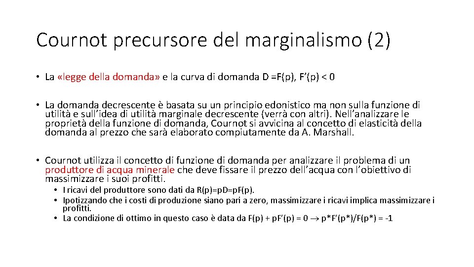 Cournot precursore del marginalismo (2) • La «legge della domanda» e la curva di