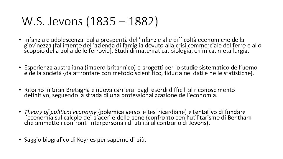 W. S. Jevons (1835 – 1882) • Infanzia e adolescenza: dalla prosperità dell’infanzie alle