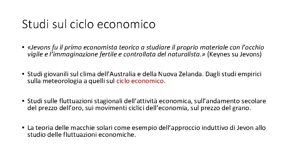 Studi sul ciclo economico • «Jevons fu il primo economista teorico a studiare il