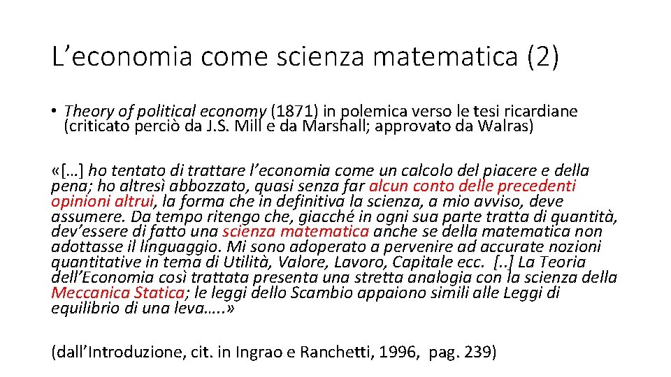 L’economia come scienza matematica (2) • Theory of political economy (1871) in polemica verso