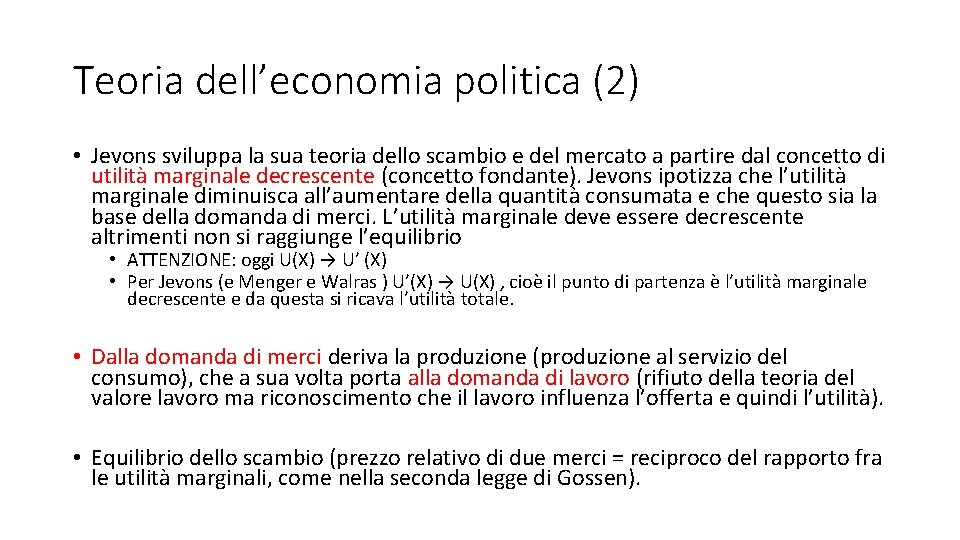 Teoria dell’economia politica (2) • Jevons sviluppa la sua teoria dello scambio e del