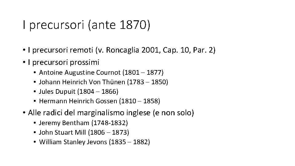 I precursori (ante 1870) • I precursori remoti (v. Roncaglia 2001, Cap. 10, Par.