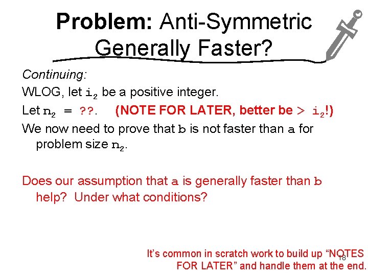 Problem: Anti-Symmetric Generally Faster? Continuing: WLOG, let i 2 be a positive integer. Let