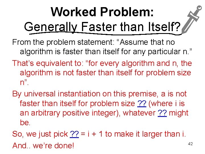 Worked Problem: Generally Faster than Itself? From the problem statement: “Assume that no algorithm