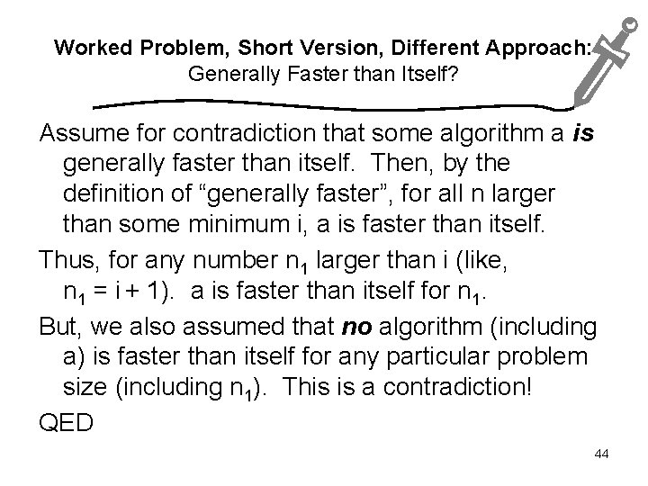 Worked Problem, Short Version, Different Approach: Generally Faster than Itself? Assume for contradiction that