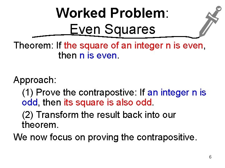 Worked Problem: Even Squares Theorem: If the square of an integer n is even,