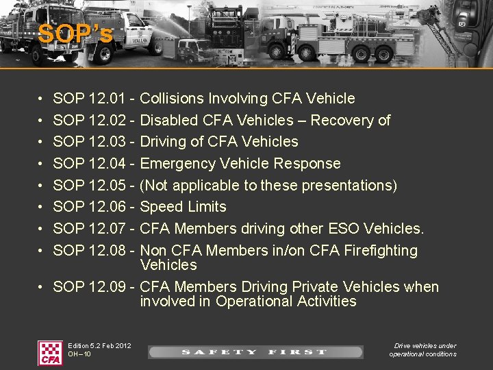 SOP’s • • SOP 12. 01 - Collisions Involving CFA Vehicle SOP 12. 02