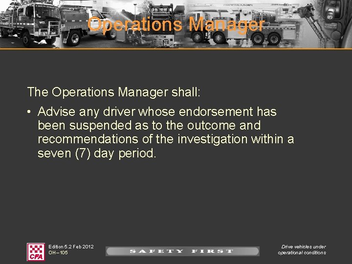 Operations Manager The Operations Manager shall: • Advise any driver whose endorsement has been