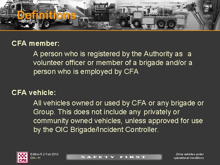 Definitions CFA member: A person who is registered by the Authority as a volunteer