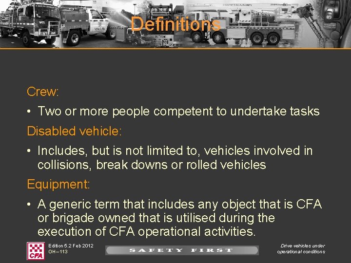 Definitions Crew: • Two or more people competent to undertake tasks Disabled vehicle: •